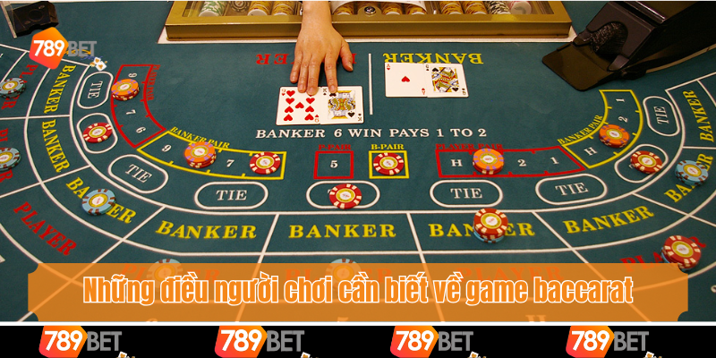 Những điều người chơi cần biết về game baccarat