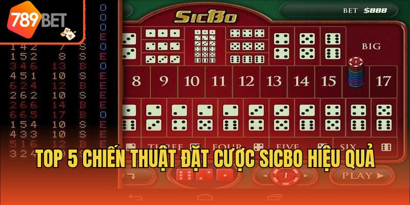 Top 5 chiến thuật đặt cược Sicbo hiệu quả