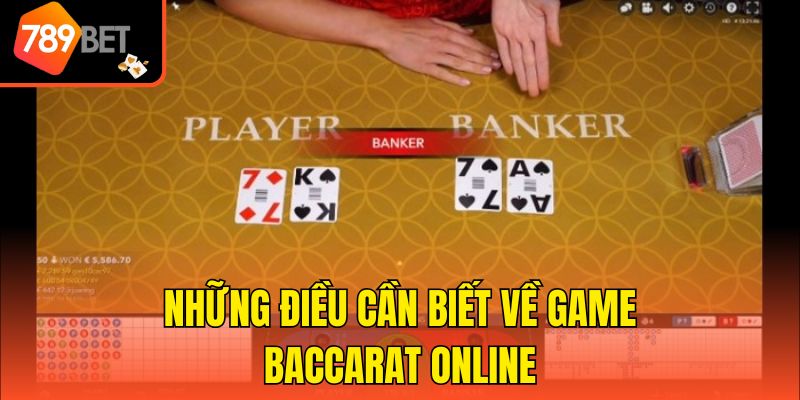 Những điều cần biết về game baccarat online