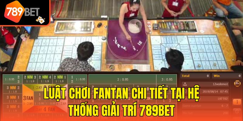Luật chơi Fantan chi tiết tại hệ thống giải trí 789bet