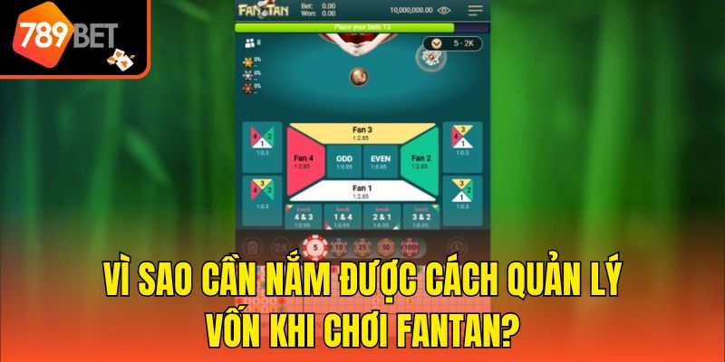 Vì sao cần nắm được cách quản lý vốn khi chơi Fantan?