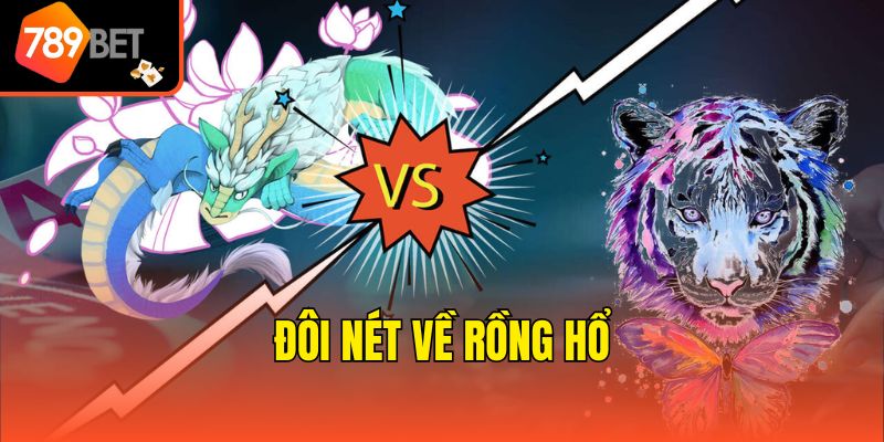 Đôi nét về Rồng Hổ