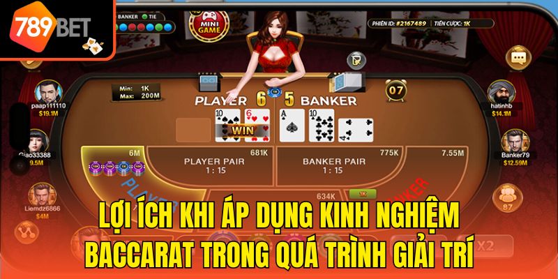 Lợi ích khi áp dụng kinh nghiệm Baccarat trong quá trình giải trí