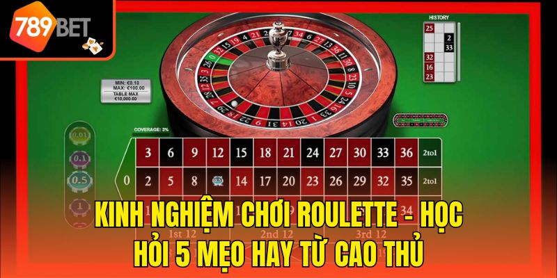 Kinh Nghiệm Chơi Roulette - Học Hỏi 5 Mẹo Hay Từ Cao Thủ