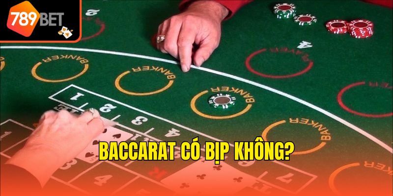 Baccarat có bịp không?